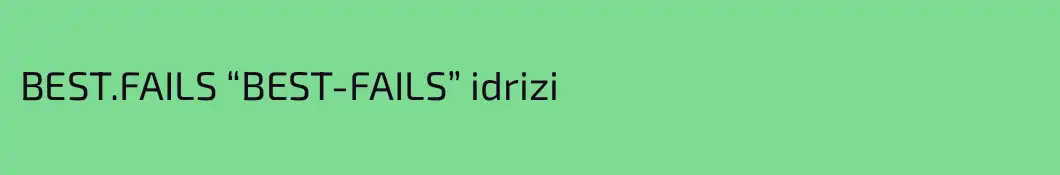 BEST.FAILS “BEST-FAILS” idrizi
